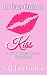 It Was Only a Kiss: A Frien...