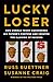 Lucky Loser: How Donald Tru...