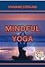 Mindful Yoga by VIVIENNE STERLING