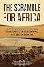 The Scramble for Africa by Captivating History