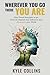 Wherever You Go There You Are by Kyle Collins