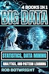 Big Data: Statistics, Data Mining, Analytics, And Pattern Learning