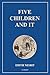 Five Children and It: Easy to Read Layout