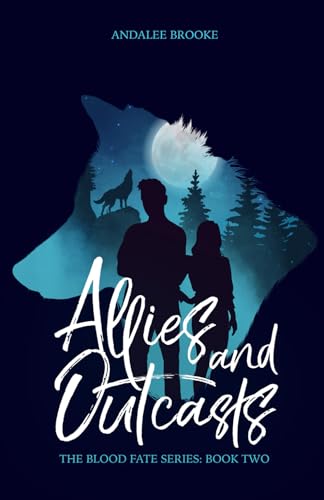 Allies and Outcasts: The Blood Fate Series: Book Two (The Blood Fate Series (Young Adult Version))
