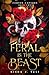 Feral Is the Beast (Cursed Captors #2)