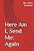 Here Am I, Send Me: Again