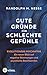 Gute Gründe für Schlechte Gefühle by Randolph M. Nesse