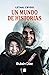 Un mundo de historias (Spanish Edition)