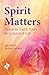 Spirit Matters by Jim Self