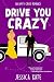 Drive You Crazy: An Uplifting Enemies-to-Love Romance (Amity Creek Romance)