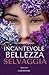 Un'incantevole bellezza selvaggia: [i romance Land Editore] (Italian Edition)