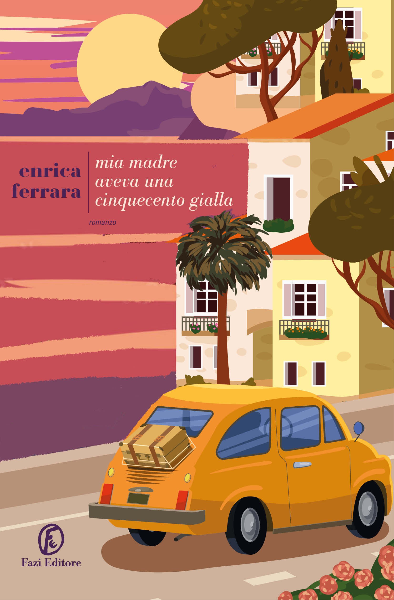 Mia madre aveva una Cinquecento gialla (Kindle Edition)