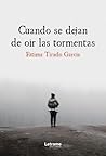 Cuando se dejan de oír las tormentas (Spanish Edition)