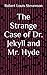 The Strange Case of Dr. Jekyll and Mr. Hyde