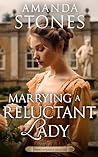 Marrying a Reluctant Lady (Regency Marriages of Convenience #2)