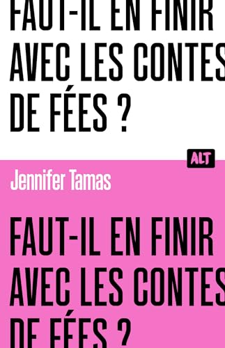 Faut-il en finir avec les contes de fées ? (Kindle Edition)