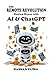 The Remote Revolution: Making Money with AI and ChatGPT: Elevate Your Earnings: The ChatGPT Guide to Home-Based Wealth