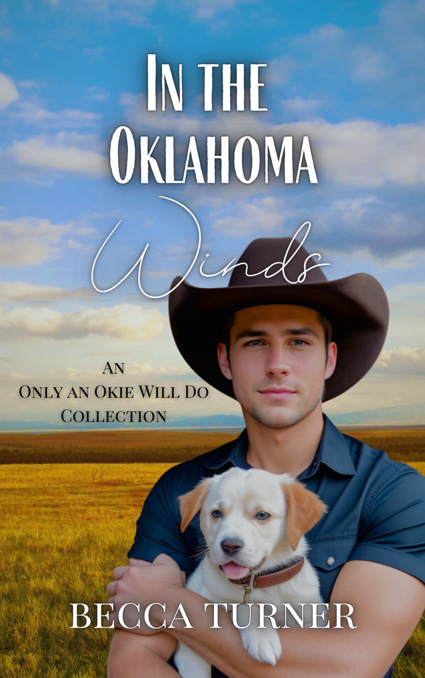 In the Oklahoma Winds: An Only an Okie Will Do Collection (Kindle Edition)