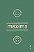 maxims: principles for livi...