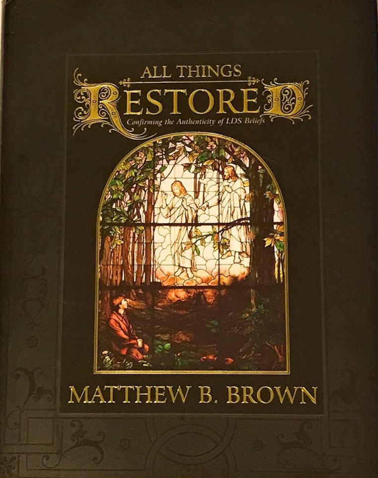 All Things Restored: Confirming the Authenticity of LDS Beliefs