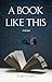 A Book Like This