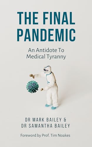 The Final Pandemic: An Antidote To Medical Tyranny (Kindle Edition)