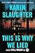 This Is Why We Lied (Will Trent, #12) by Karin Slaughter