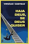 Haja Deus, se Deu...
