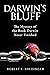 Darwin's Bluff: The Mystery of the Book Darwin Never Finished