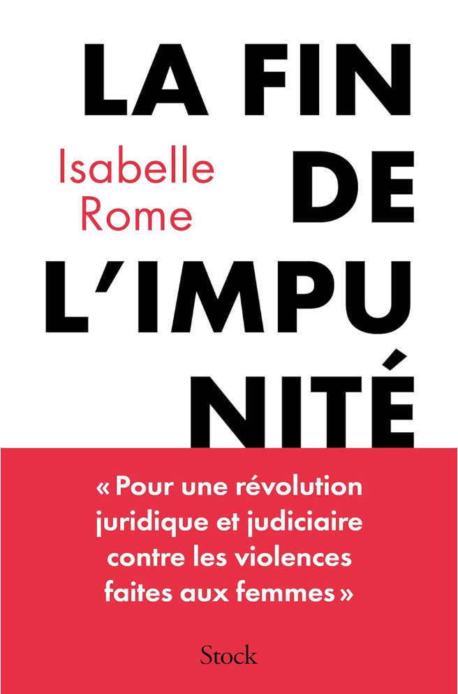 La fin de l'impunité: Pour une révolution judiciaire et juridique en matière de violences faites aux femmes (Paperback)