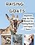 Raising Goats : Beginners S...