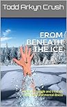 From Beneath the ...