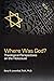 Where Was God? Theological Perspectives on the Holocaust