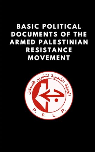 BASIC POLITICAL DOCUMENTS OF THE ARMED PALESTINIAN RESISTANCE MOVEMENT (Paperback)