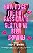 How, to Get the Hot, Passio...