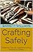 Crafting Safely: Essential ...