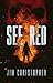 See Red