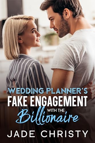 Wedding Planner's Fake Engagement with the Billionaire (The Wedding Planner Series Book 1)