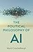 The Political Philosophy of...