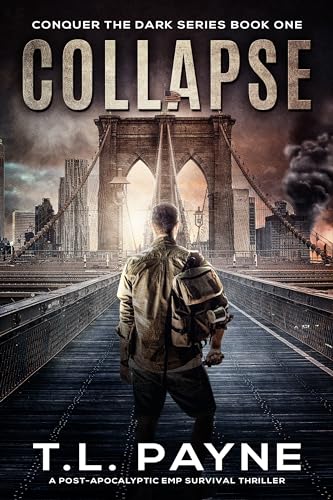 Collapse: A Post-Apocalyptic EMP Survival Thriller (Conquer the Dark Series, Book 1)
