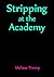 Stripping at the Academy: A spicy story of femdom and cfnm (Strip Boy Strip)