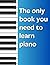 Learn to play Piano in Just 30 | Only Book you need to learn ... by Yash Sahu