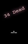 34 Dead by Jozef Kojs 34 Dead by Jozef Kojs