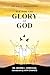 All For the Glory of God: D...