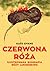 Czerwona Róża. Ilustrowana ...