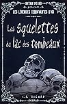 Les squelettes du lac des Tombeaux (Les légendes terrifiantes d'ici, #4) Les squelettes du lac des Tombeaux (Les légendes terrifiantes d'ici, #4)