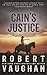 Cain's Justice: A Classic Western Adventure (Lucas Cain Book 4)