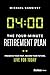 The Four-Minute Retirement Plan by Michael Cannivet