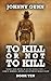 To Kill or Not to Kill: A T...