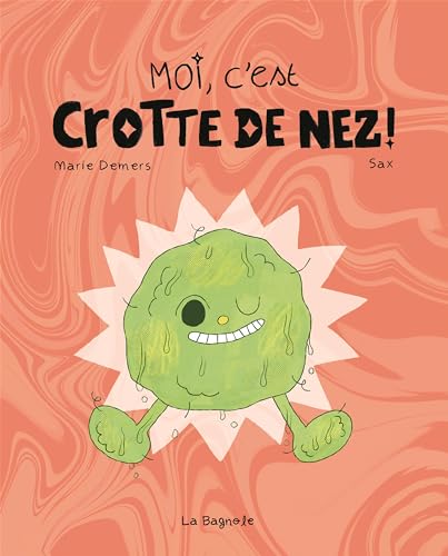 Moi, c'est Crotte de nez (NON CLASSE) (French Edition)